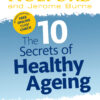 The 10 Secrets of Healthy Ageing